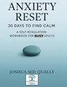 Anxiety Reset 30 Days to Find Calm - Joshua MD Qually - 9781069563200