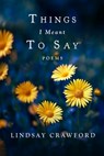 Things I Meant to Say - Crawford - 9781069882905