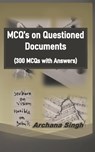 MCQ's on Questioned Documents - Archana Singh - 9781070597676