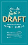 It's All Just a Draft - Tobias S. Buckell - 9781070968452