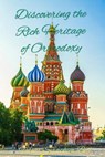 Discovering the Rich Heritage of Orthodoxy - Seraphim (Charles) Bell - 9781070972107