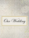 Our Wedding: Everything you need to help you plan the perfect wedding, paperback, matte cover, B&W interior, darker silver - L. S. Goulet - 9781071442562