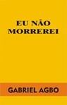 Eu não morrerei - Gabriel Agbo - 9781071501573