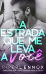 A Estrada que me Leva a Você - Piper Lennox - 9781071505366