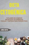 Dieta Cetogénica: 70 Planes De Comidas Dietéticas Cetogénicas, Fáciles Y Rápidas Para Perder Peso - Linda Bates - 9781071507964