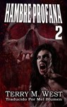 Hambre Profana 2 - Terry M. West - 9781071509807