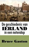 De geschiedenis van Ierland in een notendop - Bruce Gaston - 9781071526804
