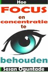 Hoe focus en concentratie te behouden - Sesan Oguntade - 9781071535875