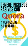 Genere ingresos pasivos con quora - Marcus Pfeiffer - 9781071537725