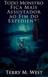 Todo Monstro Fica Mais Assustador ao Fim do Expediente - Terry M. West - 9781071545218