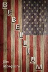 Rebellium - Jim Mosquera - 9781071551011