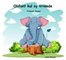 Olifant kul sy vriende - Francois Keyser - 9781071552681