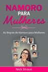 Namoro para Mulheres - Nick Straus - 9781071554982