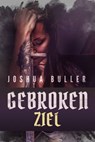 Gebroken Ziel - Joshua Buller - 9781071558348