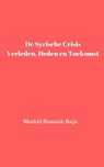 De Syrische crisis Verleden, heden en toekomst - Shahid Hussain Raja ; Omar Hayat Raja - 9781071568460