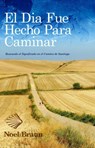 El Dia Fue Hecho Para Caminar - Noel Braun - 9781071568965