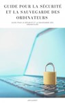 Guide pour la Sécurité et la Sauvegarde des Ordinateurs - Jon Albert - 9781071569290