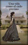 Una vida como el cielo previsto - Amanda Lauer - 9781071575055