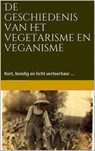De geschiedenis van het vegetarisme en veganisme - Daniel Hagen - 9781071579411
