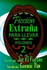 Ficción Extraña para Llevar: Volúmen 2 - Jae El Foster - 9781071580103