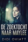 De zoektocht naar Maylee - Didi Oviatt - 9781071582398