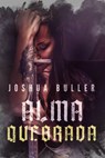 Alma Quebrada - Joshua Buller - 9781071590119