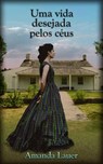 Uma vida desejada pelos ceus - Amanda Lauer - 9781071591017