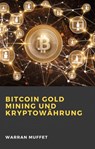 Bitcoin Gold Mining und Kryptowährung - Warran Muffet - 9781071594100