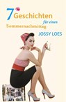 7 Geschichten für einen Sommernachmittag - Jossy Loes - 9781071596845