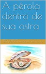 A pérola dentro de sua ostra - Linda Henderson - 9781071598016