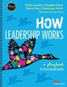How Leadership Works - Cathy J. Lassiter ; Douglas Fisher ; Nancy Frey ; Dominique Smith - 9781071871058