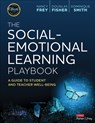 The Social-Emotional Learning Playbook - Nancy (San Diego State University Frey ; Douglas (San Diego State University Fisher ; Dominique (Health Sciences High and Middle College Smith - 9781071886762