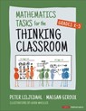 Mathematics Tasks for the Thinking Classroom, Grades K-5 - Peter Liljedahl ; Maegan Giroux - 9781071913291