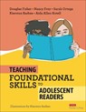 Teaching Foundational Skills to Adolescent Readers - Douglas Fisher ; Nancy Frey ; Sarah Ortega ; Kierstan Barbee - 9781071926451