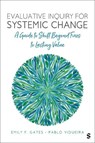 Evaluative Inquiry for Systemic Change - Emily F. Gates ; Pablo Vidueira - 9781071960240