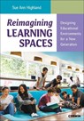 Reimagining Learning Spaces - Sue Ann Highland - 9781071981771