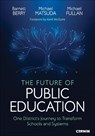 The Future of Public Education - Barnett Berry ; Michael Matsuda ; Michael Fullan - 9781071984673