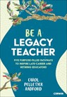 Be a Legacy Teacher - Carol Pelletier Radford - 9781071990216