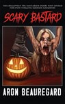 Scary Bastard - Aron Beauregard - 9781073070947
