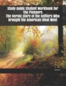 Study Guide Student Workbook for The Pioneers The Heroic Story of the Settlers Who Brought the American Ideal West - LEE,  David - 9781073367085