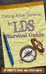 Dating After Divorce: An LDS Survival Guide - Steve Smith - 9781074234607