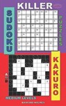 Killer sudoku puzzles and Kakuro.: Medium levels. - Basford Holmes - 9781075023583