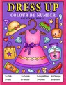 Dress Up Colour by Number: Coloring Book for Kids, Girls Ages 4-8 - Sachin Sachdeva - 9781075372476