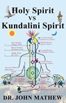 Holy Spirit vs Kundalini Spirit - John Mathew - 9781075952043