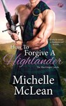 How to Forgive a Highlander - Michelle McLean - 9781078046589