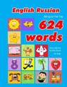 English - Russian Bilingual First Top 624 Words Educational Activity Book for Kids: Easy vocabulary learning flashcards best for infants babies toddle - Penny Owens - 9781081258603