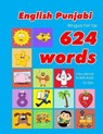 English - Punjabi Bilingual First Top 624 Words Educational Activity Book for Kids: Easy vocabulary learning flashcards best for infants babies toddle - Penny Owens - 9781081279493