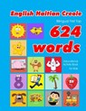 English - Haitian Creole Bilingual First Top 624 Words Educational Activity Book for Kids: Easy vocabulary learning flashcards best for infants babies - Penny Owens - 9781081299156