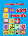 English - Finnish Bilingual First Top 624 Words Educational Activity Book for Kids: Easy vocabulary learning flashcards best for infants babies toddle - Penny Owens - 9781081325947