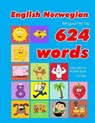 English - Norwegian Bilingual First Top 624 Words Educational Activity Book for Kids: Easy vocabulary learning flashcards best for infants babies todd - OWENS,  Penny - 9781081340759